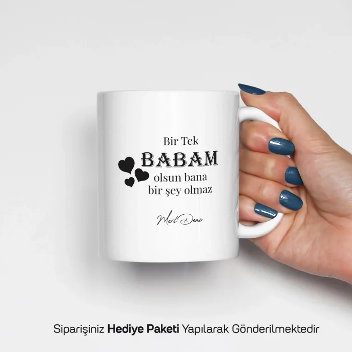 Bir Tek Babam Olsun Yazılı Kişiye Özel Kupa Bardak