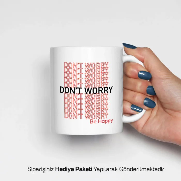 Dont Worry Be Happy Yazılı Kupa Bardak