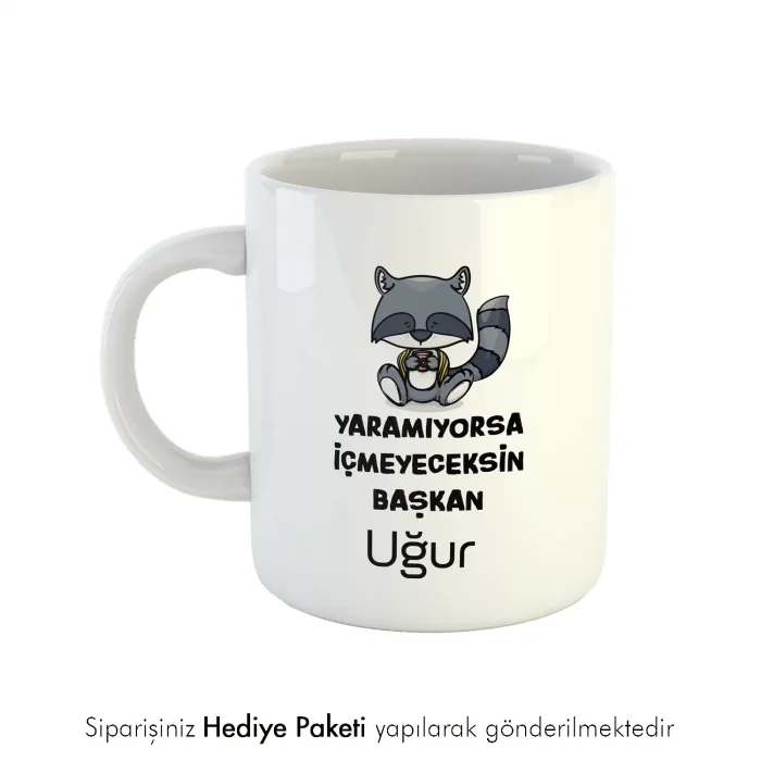 Yaramıyorsa İçmeyeceksin Başkan Yazılı Kişiye Özel İsimli Hediye Kupa
