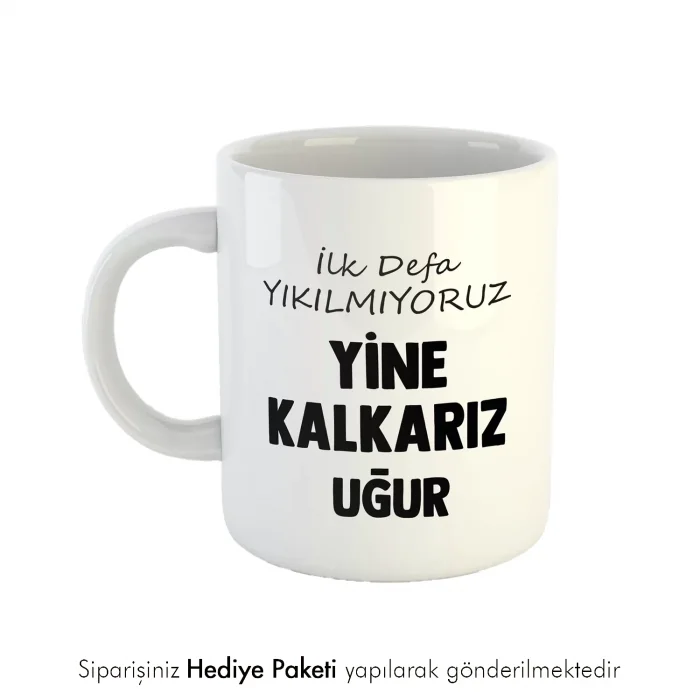 Yine Kalkarız Kişiye Özel İsimli Hediye Kupa