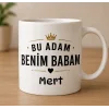 Bu Adam Benim Babam İsimli Babalar Günü Kupası