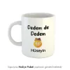 Dedem De Dedem Kişiye Özel İsimli Kupa Bardak