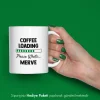 Coffee Loading Temalı Özel İsimli Hediye Kupa