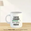 Coffee Loading Temalı Özel İsimli Hediye Kupa
