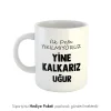 Yine Kalkarız Kişiye Özel İsimli Hediye Kupa