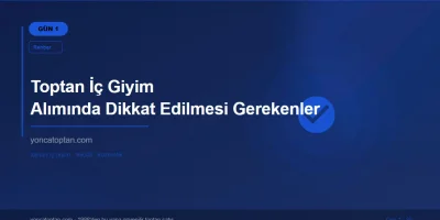 Toptan İç Giyim Alımında Dikkat Edilmesi Gerekenler