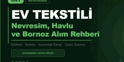 Ev Tekstili , Nevresim , Havlu Toptan: Nevresim, Havlu ve Bornoz Alım Rehberi