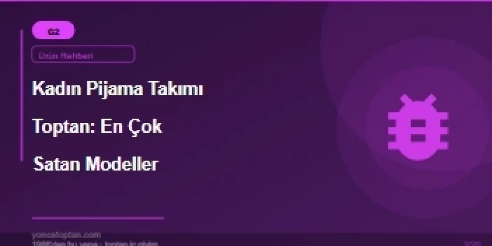 Kadın Pijama Takımı Toptan: En Çok Satan Modeller ve Fiyatlar