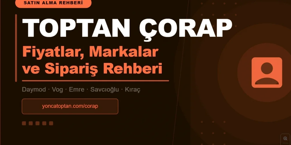 Toptan Çorap Satın Almak: Fiyatlar, Markalar ve Sipariş Rehberi