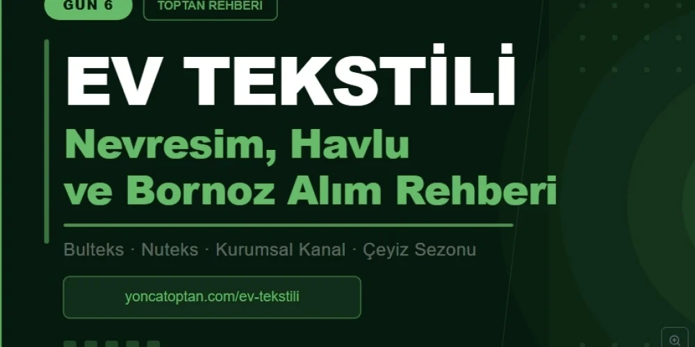 Ev Tekstili , Nevresim , Havlu Toptan: Nevresim, Havlu ve Bornoz Alım Rehberi
