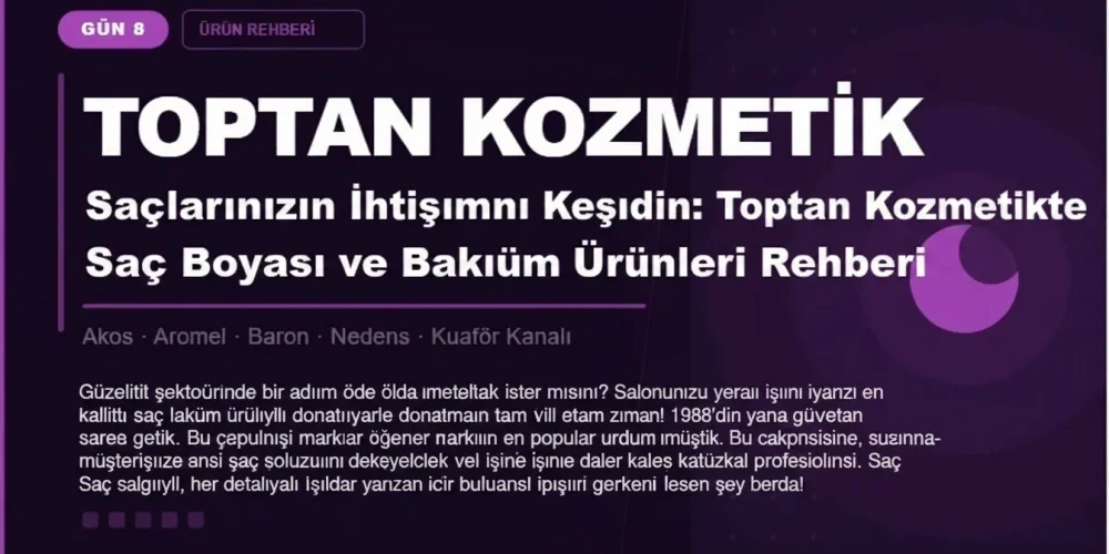 Toptan Kozmetik Alımı: Saç Boyası ve Bakım Ürünlerinde Doğru Tercih