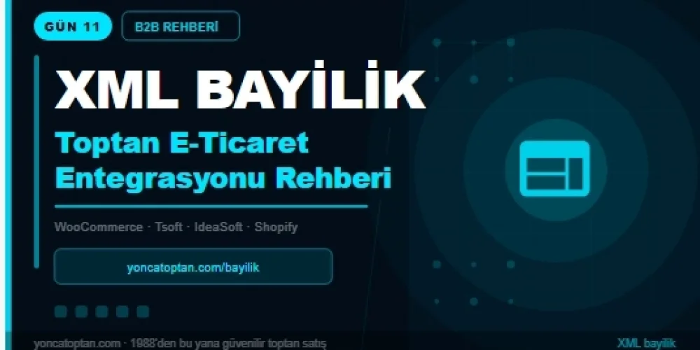 XML Bayilik Başvurusu: Toptan E-Ticaret Entegrasyonu Nasıl Yapılır?