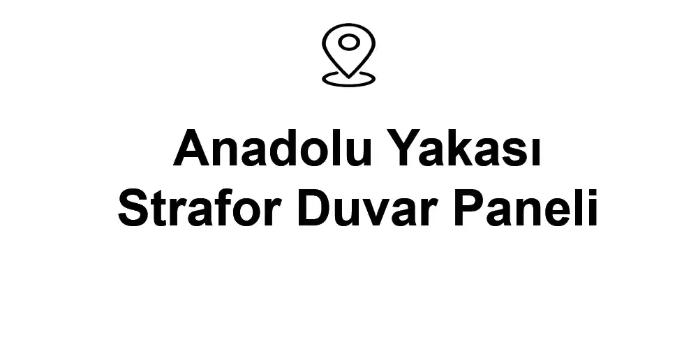 Anadolu Yakası Strafor Duvar Paneli