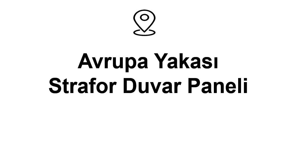 Avrupa Yakası Strafor Duvar Paneli