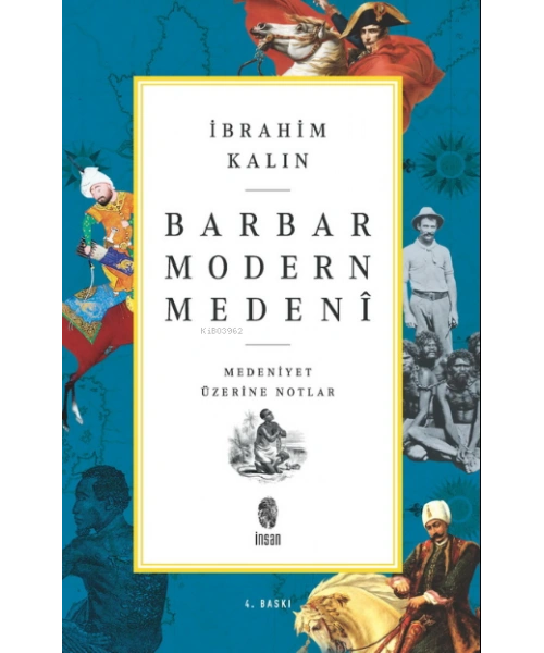 Barbar Modern Medeni; Medeniyet Üzerine Notlar