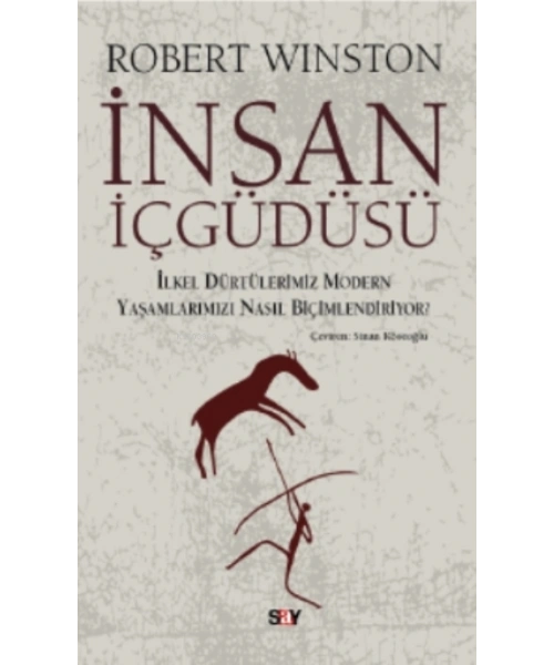 İnsan İçgüdüsü; İlkel Dürtülerimiz Yaşamlarımızı Nasıl Biçimlendiriyor?