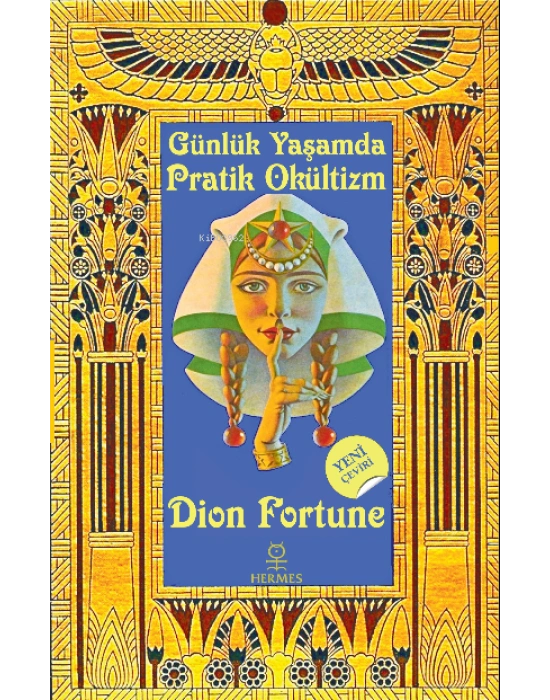 Pratik Okültizm; Günlük Yaşamda Uygulamalı Gizli Bilimler