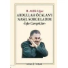 Abdullah Öcalanı Nasıl Sorguladım; İşte Gerçekler