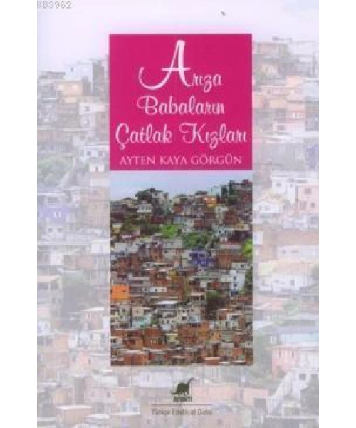 Arıza Babaların Çatlak Kızları