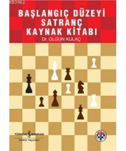 Başlangıç Düzeyi Satranç Kaynak Kitabı