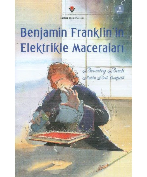 Benjamin Franklinin Elektrikle Maceraları