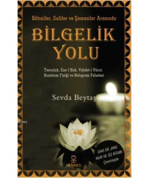 Bilgelik Yolu; Batıniler Sufiler ve Şamanlar Arasında