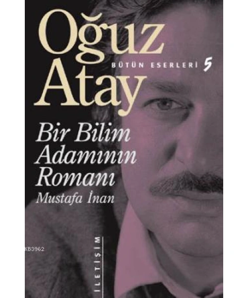 Bir Bilim Adamının Romanı - Mustafa İnan Bütün Eserleri 5