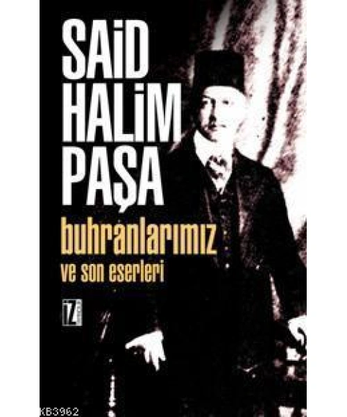 Buhranlarımız ve Son Eserleri