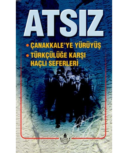 Çanakkaleye Yürüyüş; Türkçülüğe Karşı Haçlı Seferleri