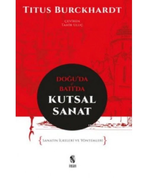 Doğuda ve Batıda Kutsal Sanat; Sanatın İlkeleri ve Yöntemleri