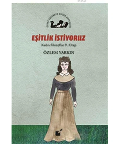 Eşitlik İstiyoruz - Kadın Filozoflar 9. Kitap
