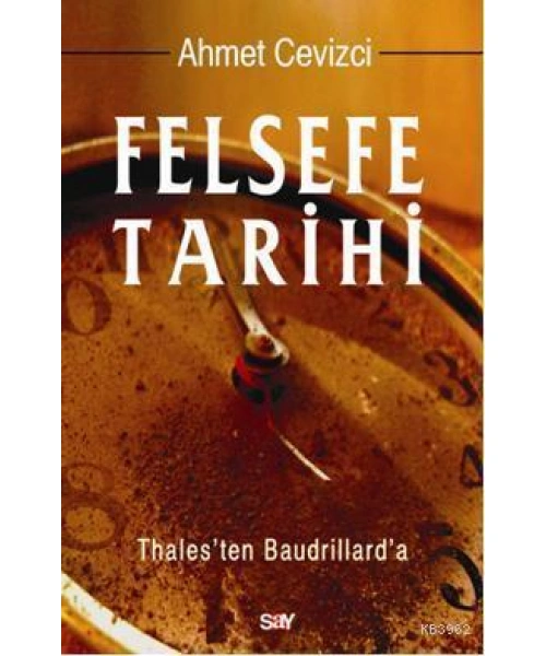 Felsefe Tarihi; Thalesten Baudrillarda