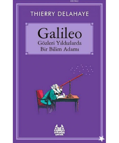 Galileo - Gözleri Yıldızlarda Bir Bilim Adamı