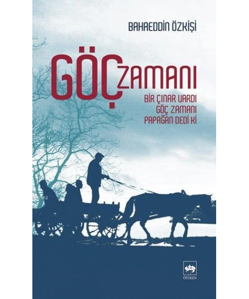 Göç Zamanı; Bir Çınar Vardı, Göç Zamanı, Papağan Dedi Ki