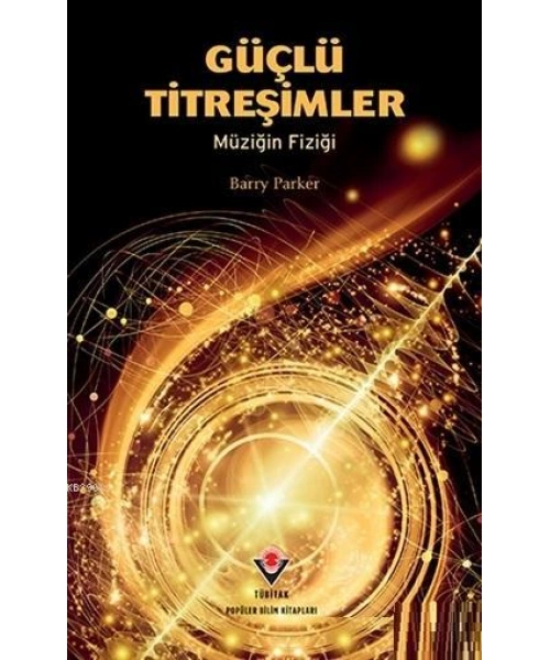 Güçlü Titreşimler; Müziğin Fiziği