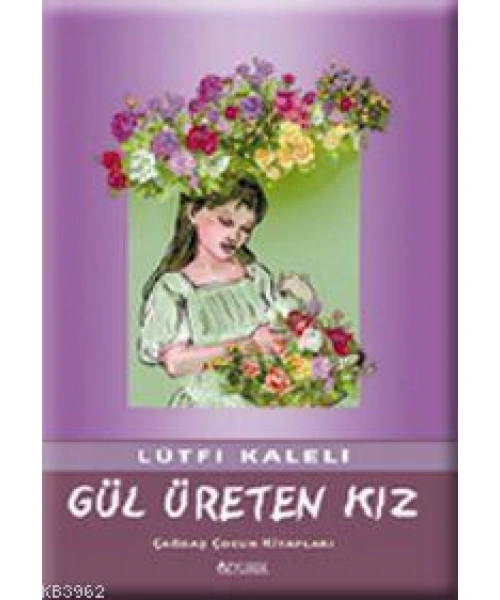 Gül Üreten Kız