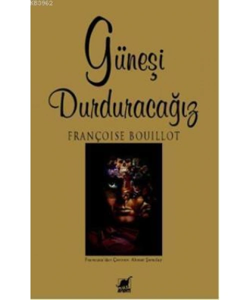 Güneşi Durduracağız