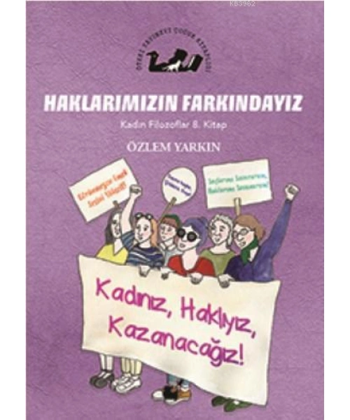 Haklarımızın Farkındayız - Kadın Filozoflar 8. Kitap