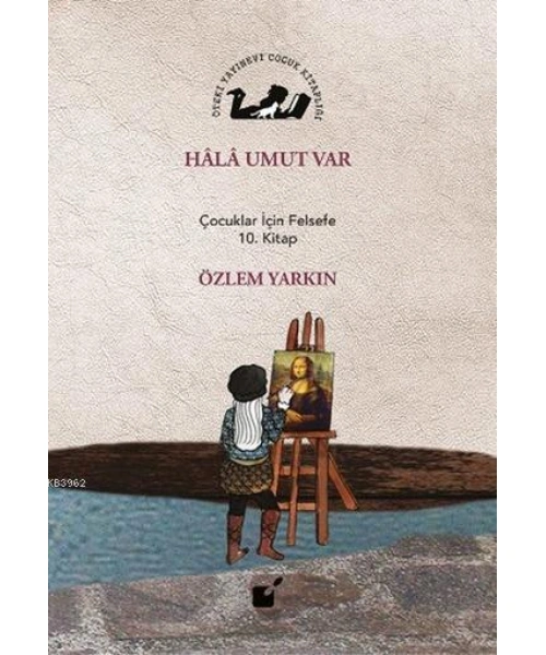 Hala Umut Var; Çocuklar İçin Felsefe 10. Kitap
