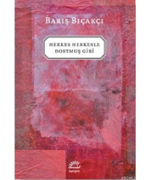 Herkes Herkesle Dostmuş Gibi