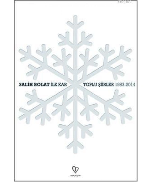 İlk Kar - Toplu Şiirler -1983-2014