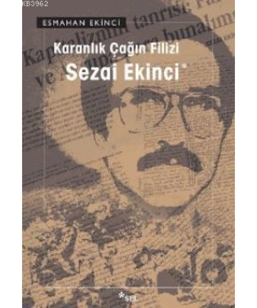 Karanlık Çağın Filizi Sezai Ekinci