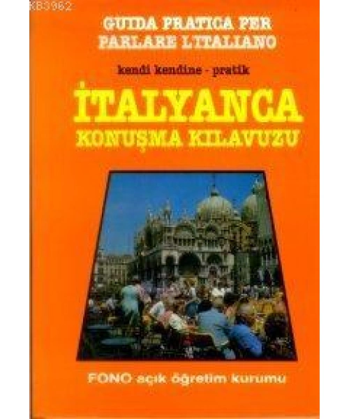 Kendi Kendine Pratik İtalyanca Konuşma Kılavuzu