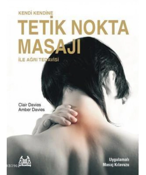 Kendi Kendine Tetik Nokta Masajı ile Ağrı Tedavisi