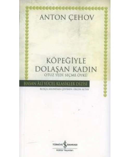 Köpeğiyle Dolaşan Kadın; Otuz Yedi Seçme Öykü