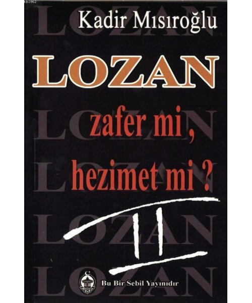 Lozan Zafer mi, Hezimet mi? (Cilt 2)