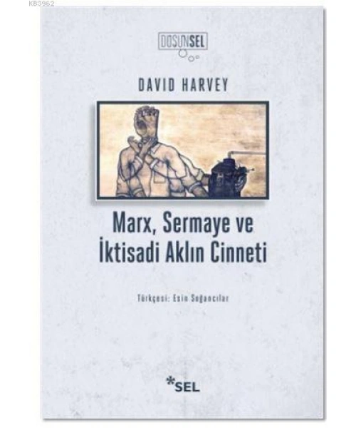 Marx, Sermaye Ve İktisadi Aklın Cinneti