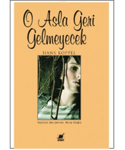 O Asla Geri Gelmeyecek