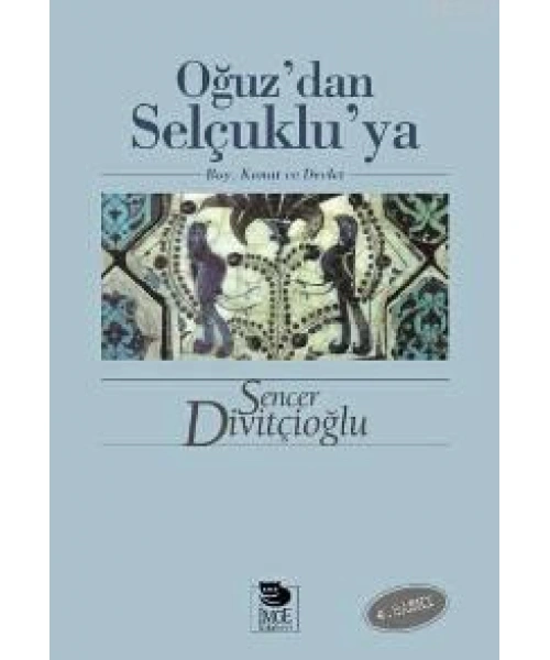 Oğuzdan Selçukluya - Boy, Konat ve Devlet