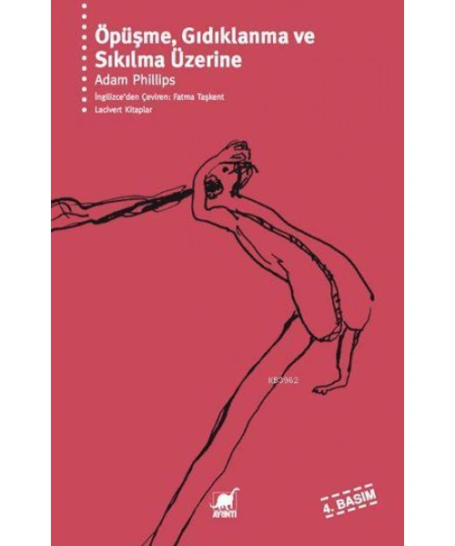 Öpüşme, Gıdıklanma ve Sıkılma Üzerine; Hayatın Didiklenmemiş Yanlarına Dair Psikanalitik Denemeler